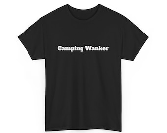 T-shirt unisexe en coton épais Camping Wanker | Chemise de camping amusante, T-shirt en coton, Vêtements de plein air, Cadeau pour les campeurs, T-shirt d'aventure