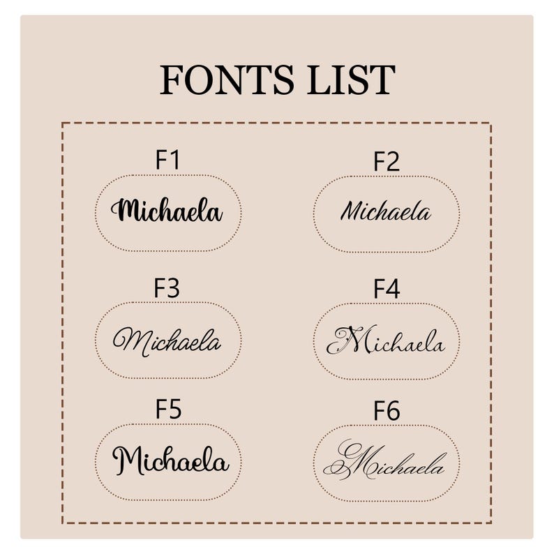 May include: A beige graphic with the text "FONTS LIST" at the top. Below are six font samples of the name "Michaela" in different styles, labeled F1 through F6. The fonts are displayed within dotted oval shapes.