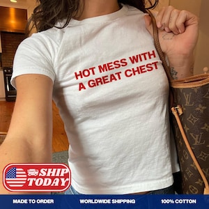 Hot Mess With A Great Chest Y2K Baby Tee Flirty Baddie Crop Top Edgy Coquette Aesthetic Shirt Sassy Style Graphic Tee Retro 2000s Cute Funny