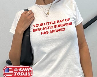 Camiseta "Seu Raio de Sol Sarcástico Chegou", Camiseta Divertida e Sarcástica, Camiseta com Estampa Estética, Presente Fofo para Ela, Presentes da Irmã