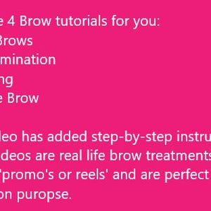 May include: Pink background with white text that reads: "We have 4 Brow tutorials for you: Henna Brows, Brow Lamination, Threading, Bespoke Brow. Each video has added step-by-step instructions. These videos are real life brow treatments, they are not 'promo's or reels' and are perfect for education purpose."
