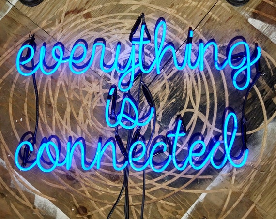 Everything Is Connected Neon Sign, Ready-Made