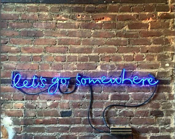 let's go somewhere Neon Sign, Ready-Made ON SALE