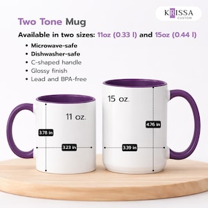 May include: Two white ceramic mugs with purple interiors and C-shaped handles. The smaller mug is 11 oz, 3.78 inches tall, and 3.23 inches wide. The larger mug is 15 oz, 4.76 inches tall, and 3.39 inches wide. Text includes Two Tone Mug and Krissa Custom.
