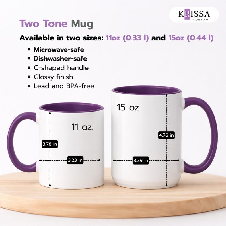 May include: Two white ceramic mugs with purple interiors and C-shaped handles. The smaller mug is 11 oz, 3.78 inches tall, and 3.23 inches wide. The larger mug is 15 oz, 4.76 inches tall, and 3.39 inches wide. Text includes Two Tone Mug and Krissa Custom.
