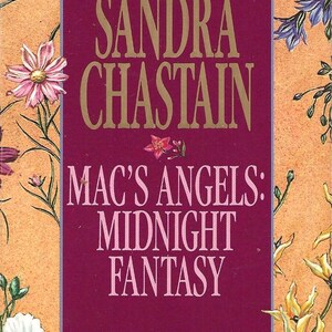 May include: A book cover with a pink and purple floral design. The title is "Mac's Angels: Midnight Fantasy" by Sandra Chastain. The book is part of the Loveswept series and published by Bantam Books.