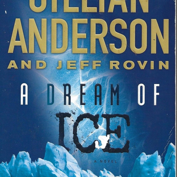 Gillian Anderson/Jeff Rovin A DREAM of ICE book 2 of the Earthend Saga