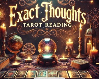 Exact Thoughts Tarot Reading, Exact Thoughts Psychic Reading, Detailed Tarot, Same Hour Reading,  Personalized Tarot Reading, Tarot Reading