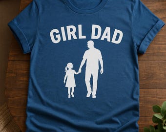 Girl Dad T-Shirt, Father's Day Gift for Dad