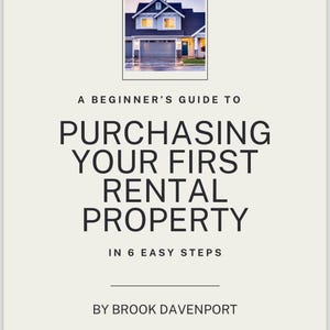 A Beginner’s Guide to Purchasing Your First Rental Property