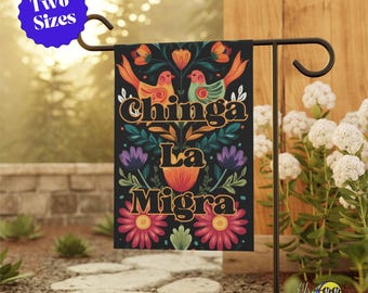 Chinga La Migra Garden Flag, Mexican Folk Art Protest Sign