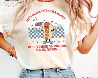 Democracy's Collapsin' Shirt, Funny Retro Hot Dog Shirt, Liberal Fourth of July shirt, Liberal Patriotic shirt, Anti Trump Groovy Wiener Tee