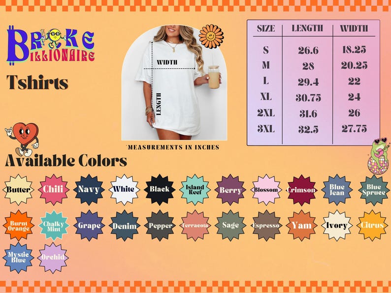 Size chart for "Broke Billionaire" T-shirts with measurements in inches for sizes S to 3XL: length ranges from 26.6 to 32.5, width from 18.25 to 27.75. Image shows a model wearing a plain white oversized T-shirt with dashed lines and labels indicating width and length. Available colors include Butter, Chili, Navy, White, Black, Island Reef, Berry, Blossom, Crimson, Blue Jean, Blue Spruce, Burnt Orange, Chalky Mint, Grape, Denim, Pepper, Terracotta, Sage, Espresso, Yam, Ivory, Citrus, Mystic Blue