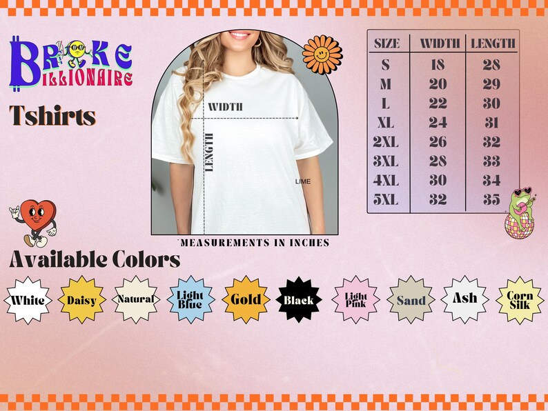 A sizing guide for "Broke Billionaire" t-shirts shows a model wearing a plain white tee with black dashed lines and text marking width and length measurements. A size chart lists sizes S to 5XL with width (18 to 32 inches) and length (28 to 35 inches). Available colors are shown as labeled starburst icons: White, Daisy (yellow), Natural (off-white), Light Blue, Gold, Black, Light Pink, Sand (tan), Ash (light gray), and Corn Silk (pale yellow).