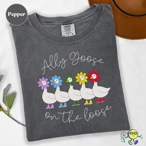 Ally Goose on the Loose LGBTQ Ally shirt, Pride Ally Shirt, Queer Rights Ally, Pride Month Gay Rights shirt, Liberal Equality Social Justice