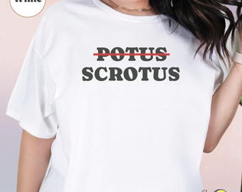 Scrotus Anti Trump Shirt: Funny Political Protest Tee