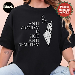 Anti Zionism is not Anti Semitism, Gaza Shirt, Free Palestine shirt, Anti Israel shirt, Human Rights Activist Tee, Liberal Leftist Protest