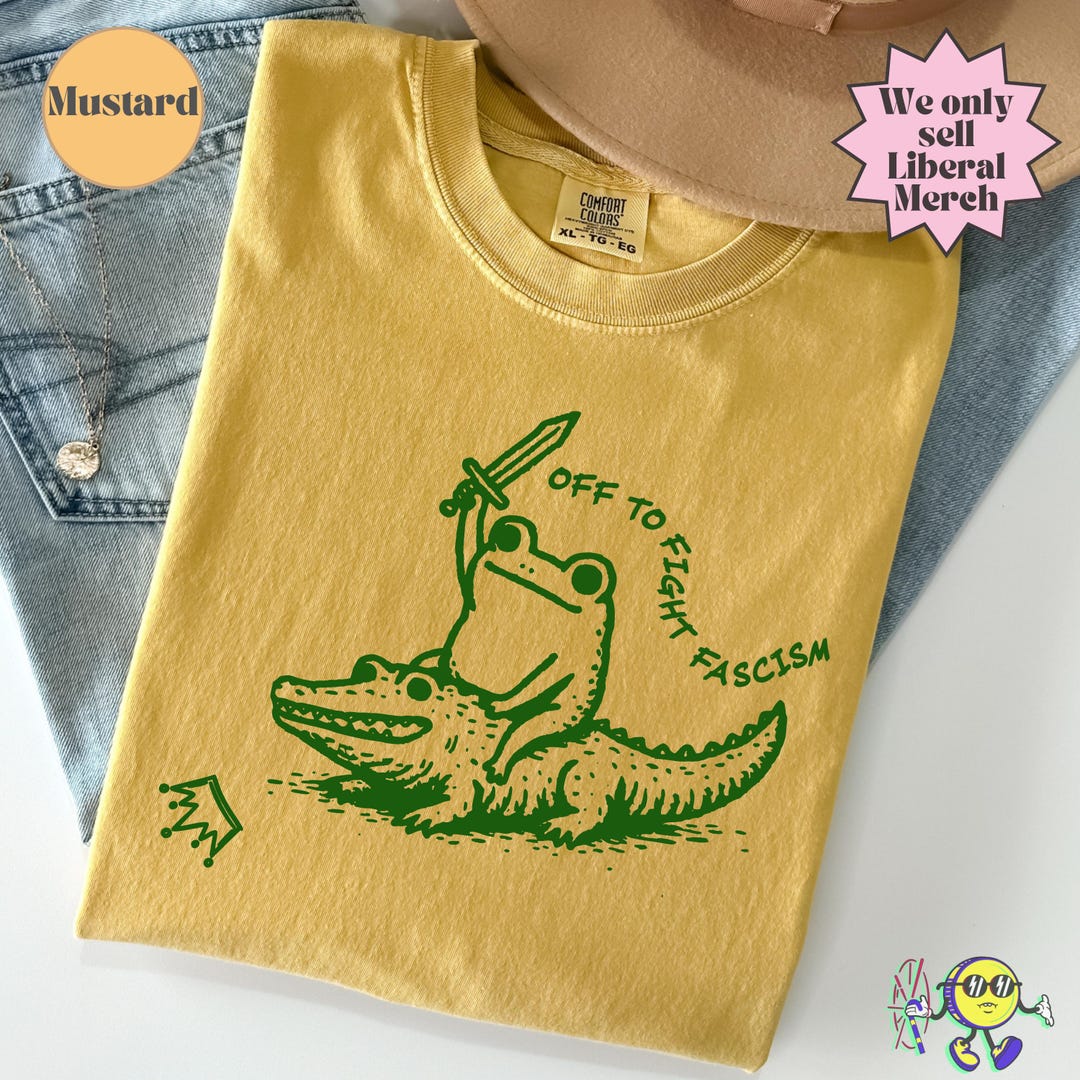 Off to Fight Fascism Unhinged Frog Alligator Meme Shirt, Anti Trump No ...