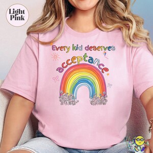 Every kid deserves Acceptance LGBTQ Ally Shirt, Pride Ally shirt, Queer Rights, Trans Kids ally Pride Month Liberal Equality Social Justice