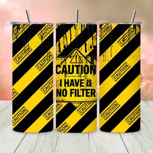 Funny Caution Tumbler Wrap, 20oz Skinny Tumbler PNG Design, Straight Tumbler Sublimation, Instant Digital Download, Tumbler Wrap PNG