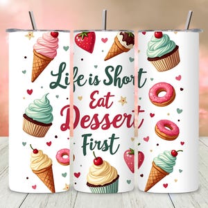 20oz Dessert Tumbler Sublimation Design, Pastel Cupcake Donut Ice Cream Skinny Tumbler PNG, Life Is Short Eat Dessert Digital Download