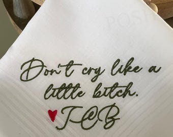 Don't cry like a bitch handkerchief/ Wedding Handkerchief/ Bridesmaid handkerchief/  Graduation handkerchief