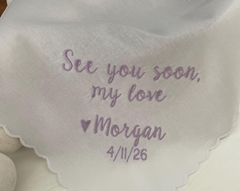 Groom Handkerchief/ Embroidered Wedding Handkerchief/ See you soon my love Handkerchief