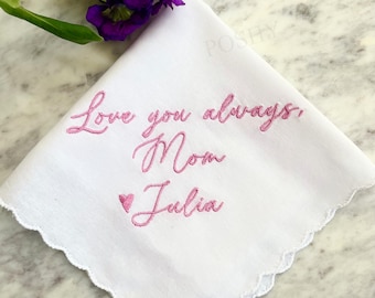 Mother Handkerchief/ Embroidered Wedding Handkerchief/ Mother of the bride/ Father of the Bride/ Love Always/SHIPS FAST!