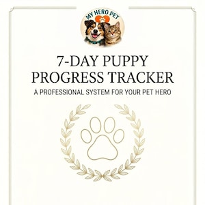 May include: A cream-coloured pet progress tracker with the text "7-DAY PUPPY PROGRESS TRACKER" and "A PROFESSIONAL SYSTEM FOR YOUR PET HERO." The design includes illustrations of a dog and cat, a paw print, and a bone.