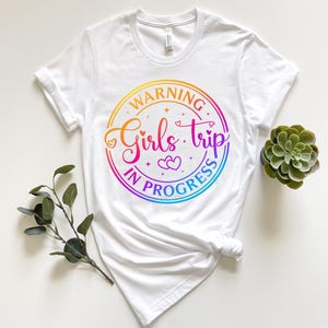 Girls Trip 2025 Shirt: Warning in Progress, Matching Vacation Tees