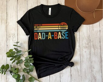 Dad-a-base Shirt: Father's Day Dad Jokes Tee