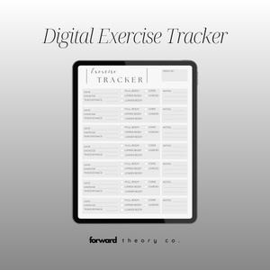 May include: A digital tablet displaying an exercise tracker template with the text Digital Exercise Tracker at the top and forward theory co. at the bottom. The screen shows fields for date, exercise, time, distance, body focus, and notes.