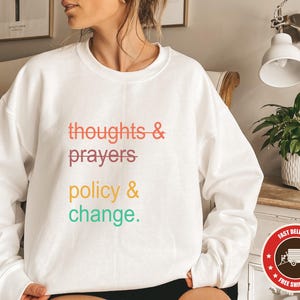 Thoughts & Prayers Policy Change Shirt: Social Justice Tee