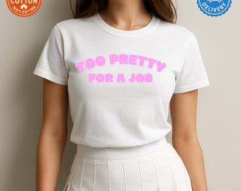 Too Pretty For A Job Y2K Tee, Y2K Baby Tee, Paris Hilton Tee, 2000s Cropped Tee, Y2K Slogan Shirt, Y2k Graphic Tee, Y2k Inspired, 2000s Y2k