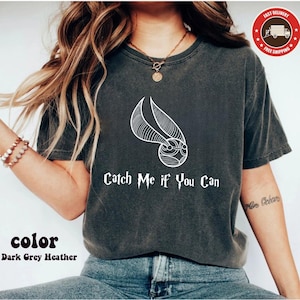 Catch Me If You Can Snitch Tee, Funny Meme Harry Shirt, Wizard Castle Shirt, the marauders, Snitch Shirt, harry pottery gifts for women