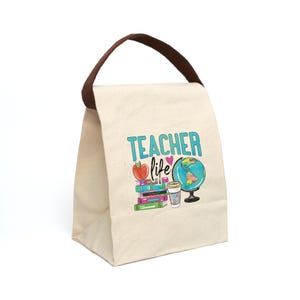 Teacher Life Canvas Lunch Bag with Strap  Perfect Gift for Educators, Back to School, Teacher Appreciation, Classroom Essentials