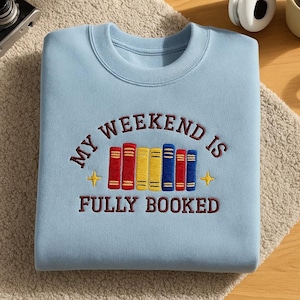 Sweat brodé Mon week-end complet, cadeau livresque confortable pour les lecteurs, les rats de bibliothèque, les bibliothécaires et les amateurs de lecture le week-end