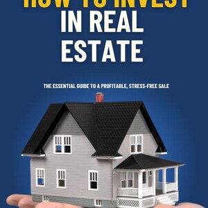 How to Invest in Real Estate