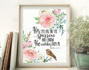 Printable artwork Bible verse "His eyes are on the sparrow and I know He watches over me" Matthew 10:29-31, for home decor, Digital download