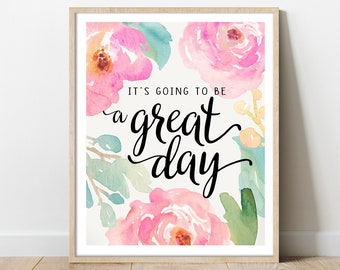 Printable artwork, digital download art print "It's is going to be a great day" inspirational quote, home office wall decor. ArtCult Designs