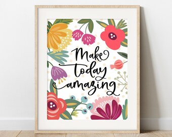 Printable Wall Art "Make today AMAZING" Digital Download | Inspiring Quote | Home Decor | Craft projects | Birthday Gifts | ArtCult designs