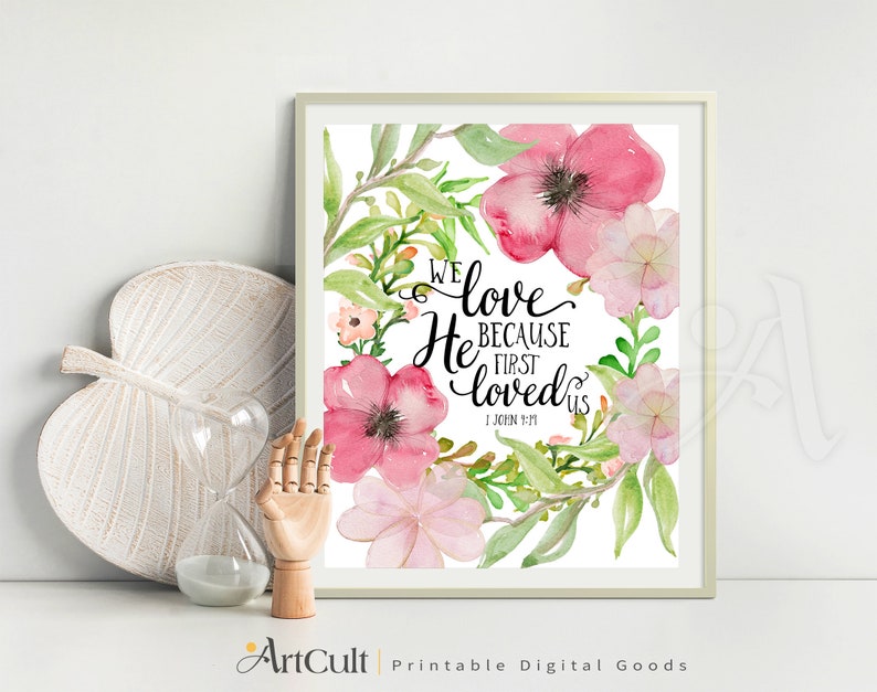 Printable Wall Art instant digital download Bible verse scripture We love because He first loved us 1 John 4:19, for home decor, ArtCult image 1