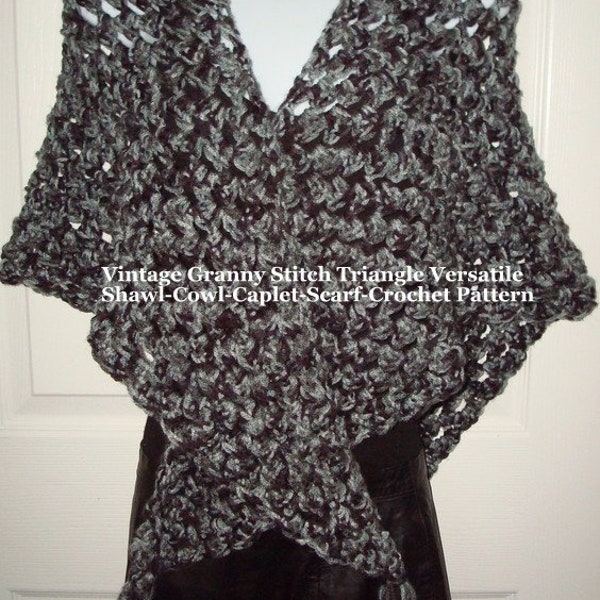 Pattern Only/Crochet Vintage Granny Stitch Triangle Versatile Shawl-Cowl-Caplet-Scarf Pattern/Shawl Pattern/Cowl Pattern/Crochet Pattern