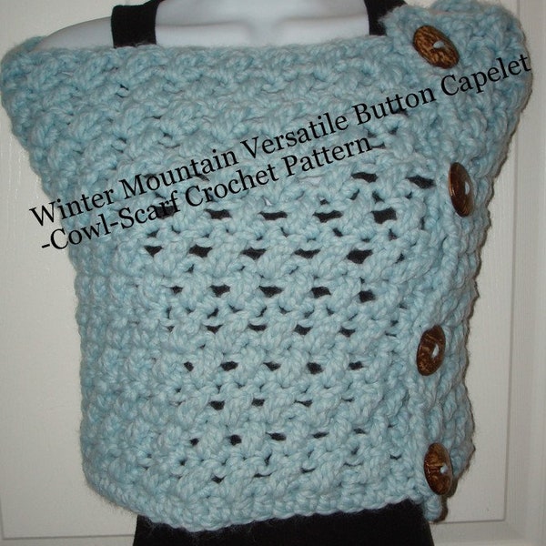 Crochet Pattern Only/Kateyln Winter Mountain Verstatile Button Caplet Crochet Pattern/Scarf Pattern/Cowl Pattern/Neckwarmer Pattern/Crochet