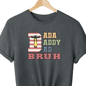 Dada Daddy Dad Bruh Shirt, Father&#39;s Day Shirt, Step Dad, Funny Bruh Shirt, Shirt for Dad, Funny Dad Shirt, Sarcastic Dad Shirt, Cool Dads