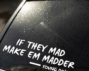 Young Dolph If They Mad Make Em Madder Quote Transfer Decal Vinyl Car Stickers (Copy)
