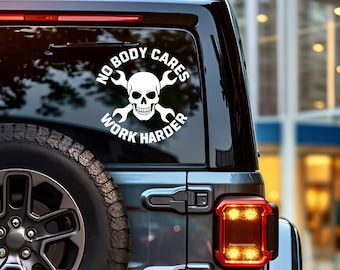 No Body Cares Work Harder Transfer Decal Car Sticker