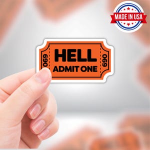 HELL Admit One #69 Vinyl Sticker - Waterproof, UV Resistant, Durable