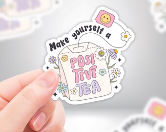 Sticker  - Make Yourself A Cup of Positivitea Cute Mental Health Inspiration Sticker