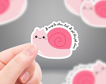 I May Be Slow, But I Get The Job Done" Cute Pink Snail Mental Health Sticker